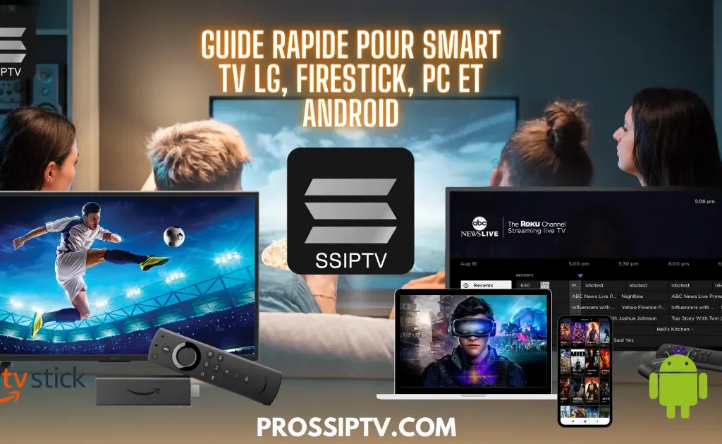 SS IPTV : Guide rapide pour Smart TV LG, Firestick, PC et Android ssiptv